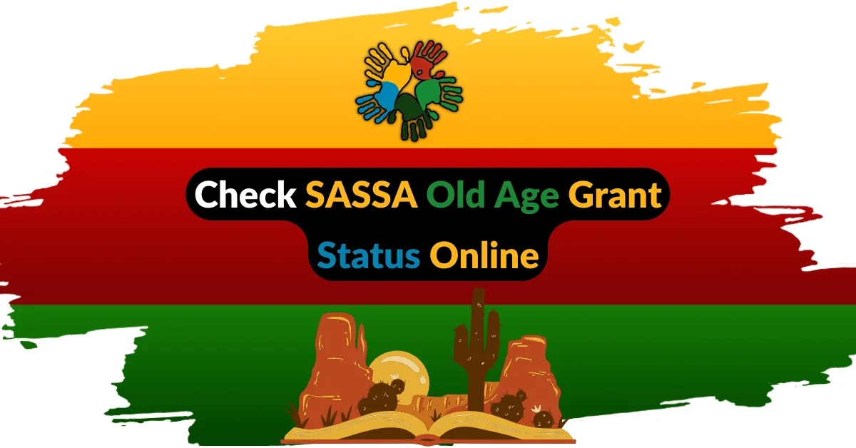 Check SASSA Old Age Grant Status Online