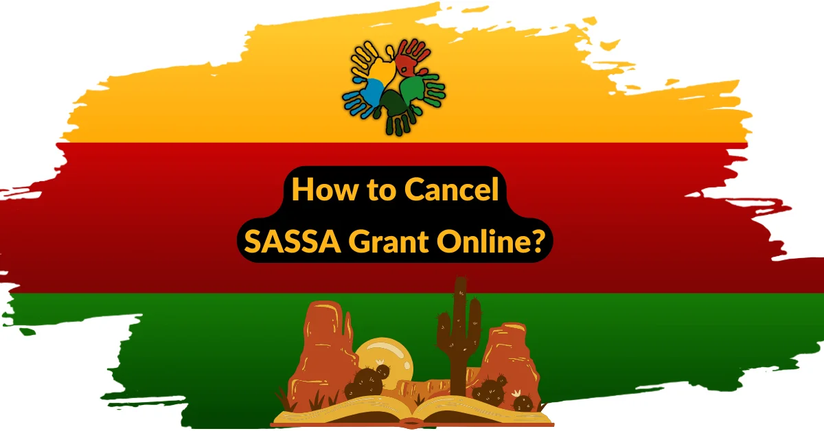 How to Cancel SASSA Grant Online?