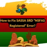 How to Fix SASSA SRD “NSFAS Registered” Error?