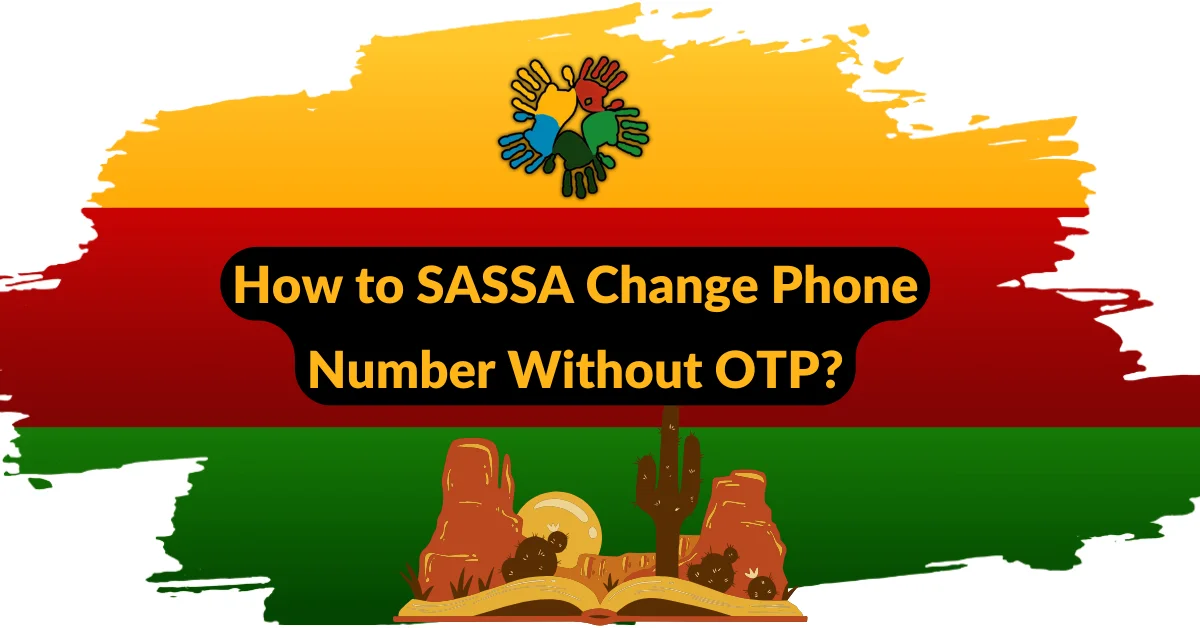 How to SASSA Change Phone Number Without OTP?