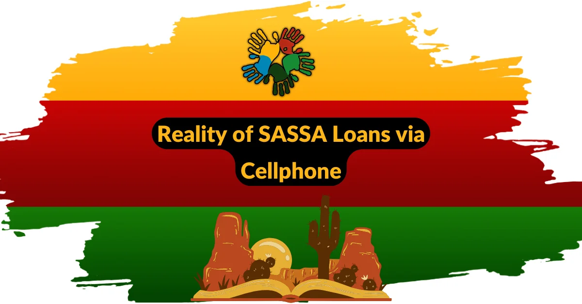 Reality of SASSA Loans via Cellphone