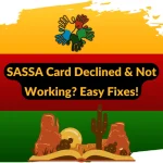 SASSA Card Declined & Not Working Easy Fixes!