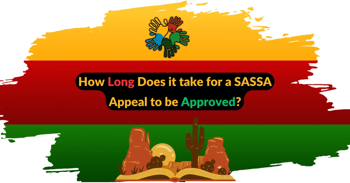 How Long Does it take for a SASSA Appeal to be Approved?